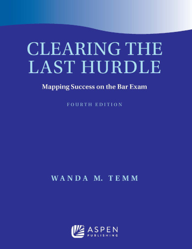 Clearing the Last Hurdle: Mapping Success on the Bar Exam (4th Edition) - pdf